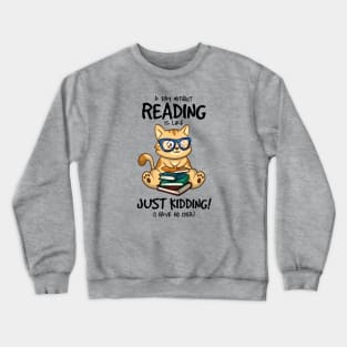 A Day Without Reading Crewneck Sweatshirt